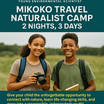 Mikoko Travel Naturalist Camp – 2 Nights, 3 Days (Students Edition)